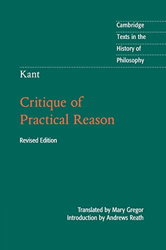 Kant: Critique Of Practical Reason (Cambridge Texts In The History Of Philosophy)