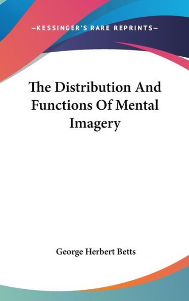 The Distribution And Functions Of Mental Imagery