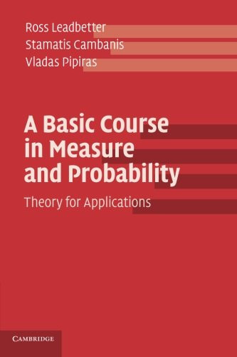A Basic Course In Measure And Probability: Theory For Applications