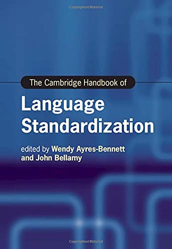 The Cambridge Handbook Of Language Standardization (Cambridge Handbooks In Language And Linguistics)