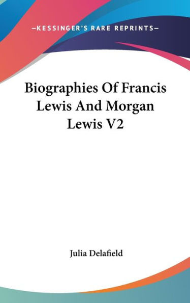 Biographies Of Francis Lewis And Morgan Lewis V2