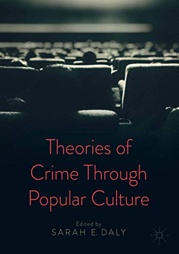 Theories Of Crime Through Popular Culture