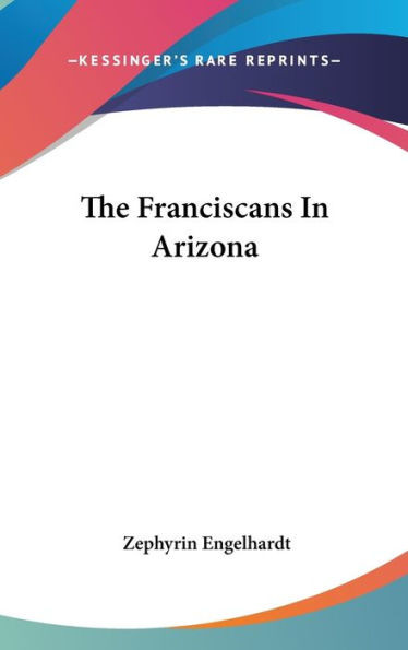 The Franciscans In Arizona
