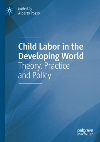 Child Labor In The Developing World: Theory, Practice And Policy
