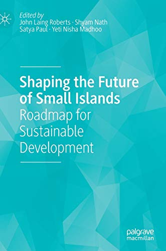 Shaping The Future Of Small Islands: Roadmap For Sustainable Development