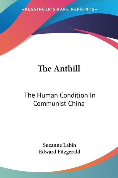 The Anthill: The Human Condition In Communist China