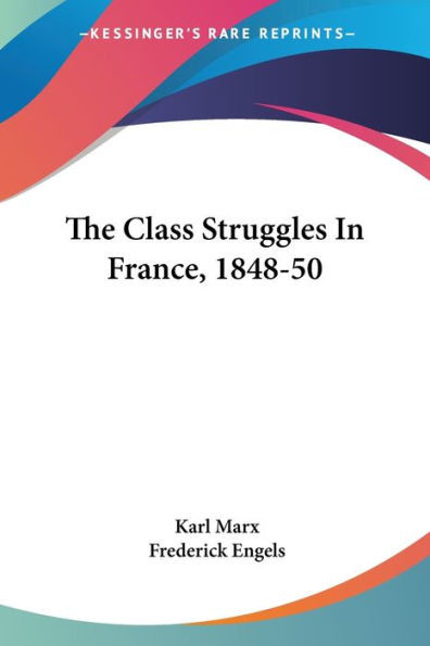 The Class Struggles In France, 1848-50