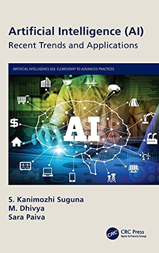 Artificial Intelligence (Ai): Recent Trends And Applications (Artificial Intelligence (Ai): Elementary To Advanced Practices)
