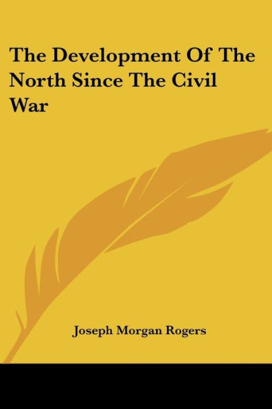 The Development Of The North Since The Civil War