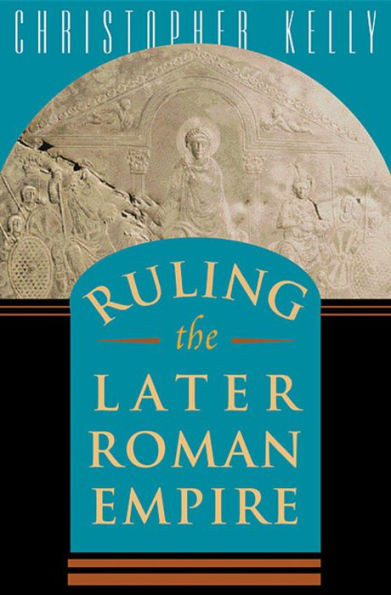 Ruling the Later Roman Empire