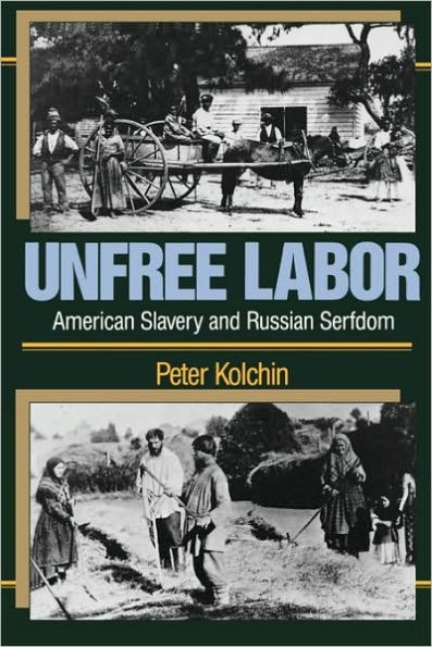 Unfree Labor: American Slavery and Russian Serfdom
