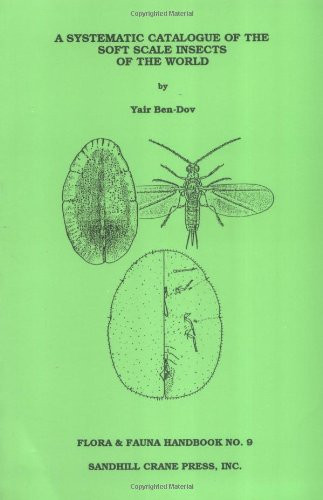 Systematic Catalogue Of The Soft Scale Insects Of The World (Flora & Fauna Handbook)