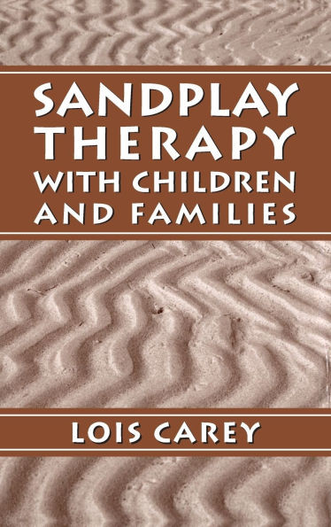 Sandplay: Therapy with Children and Families