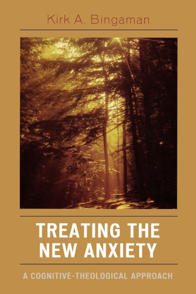 Treating the New Anxiety: A Cognitive-Theological Approach