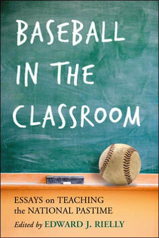 Baseball in the Classroom: Essays on Teaching the National Pastime