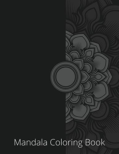 Mandala Coloring Book: Color to Relax, Create and Stress Relieving, Beautiful Mandala Designs to Soothe the Soul