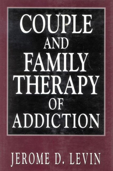 Couple and Family Therapy of Addiction