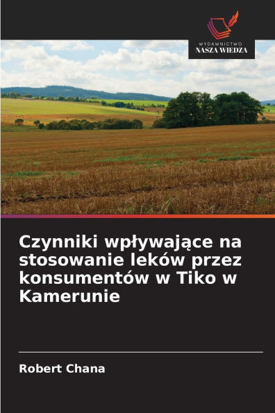 Czynniki wplywające na stosowanie leków przez konsumentów w Tiko w Kamerunie