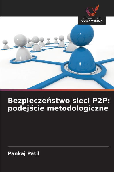 Bezpieczeństwo sieci P2P: podejście metodologiczne