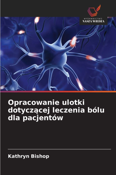 Opracowanie ulotki dotyczącej leczenia bÃ³lu dla pacjentÃ³w