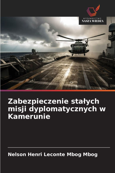 Zabezpieczenie stalych misji dyplomatycznych w Kamerunie