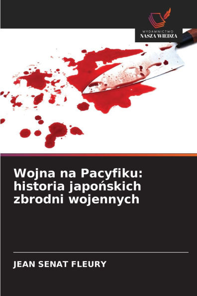 Wojna na Pacyfiku: historia japońskich zbrodni wojennych