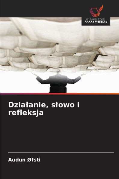Dzialanie, slowo i refleksja