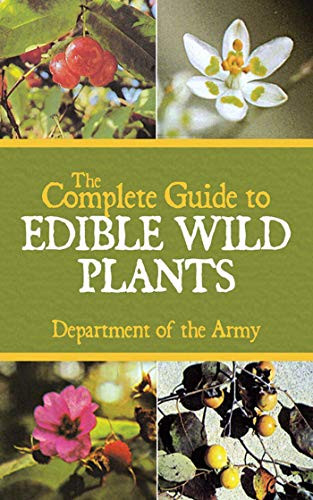 The Complete Guide To Edible Wild Plants