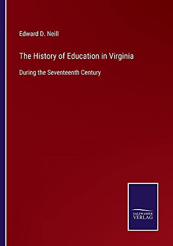 The History Of Education In Virginia: During The Seventeenth Century - Paperback