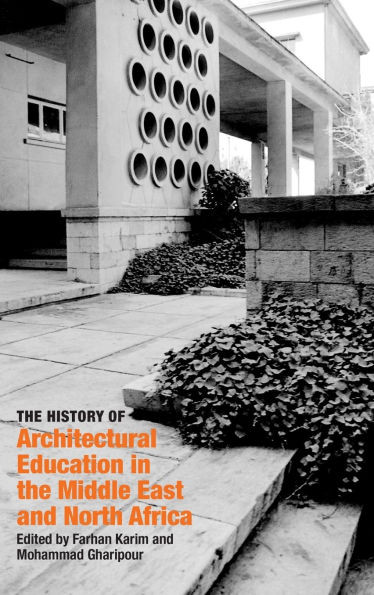 The History of Architectural Education in the Middle East and North Africa