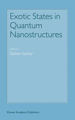 Exotic States in Quantum Nanostructures