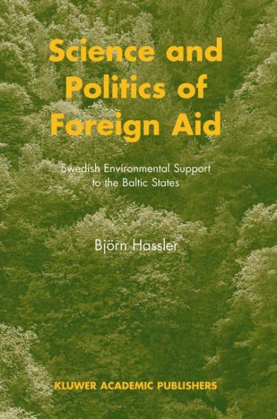 Science and Politics of Foreign Aid: Swedish Environmental Support to the Baltic States
