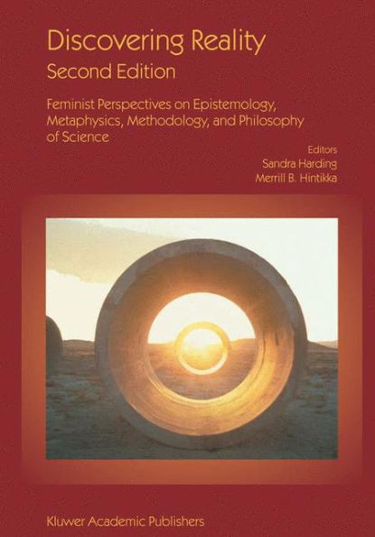 Discovering Reality: Feminist Perspectives on Epistemology, Metaphysics, Methodology, and Philosophy of Science