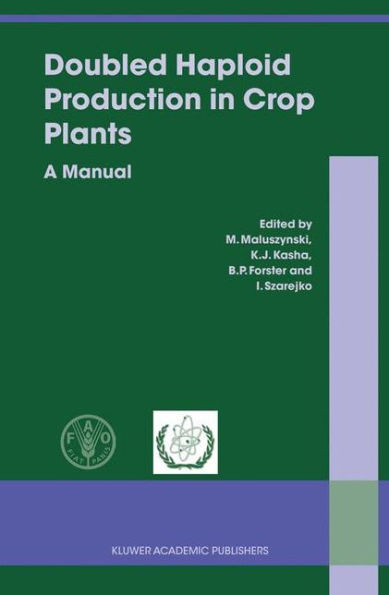 Doubled Haploid Production in Crop Plants: A Manual