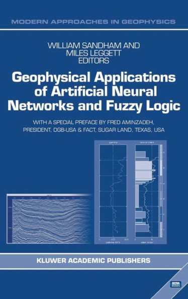 Geophysical Applications of Artificial Neural Networks and Fuzzy Logic [With CDROM]