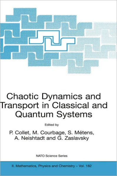 Chaotic Dynamics and Transport in Classical and Quantum Systems: Proceedings of the NATO Advanced Study Institute on International Summer School on Ch