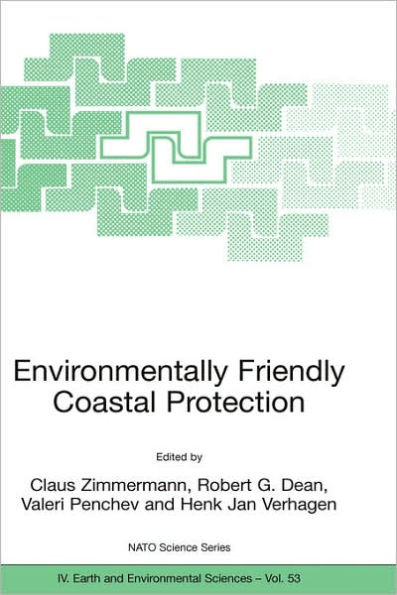 Environmentally Friendly Coastal Protection: Proceedings of the NATO Advanced Research Workshop on Environmentally Friendly Coastal Protection Structu