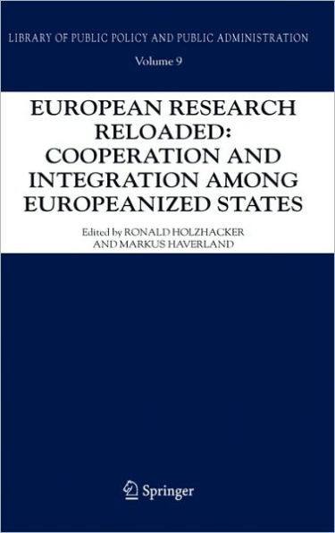 European Research Reloaded: Cooperation and Integration Among Europeanized States