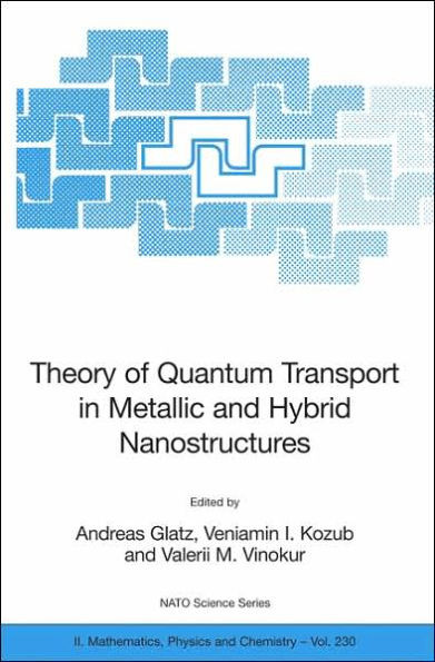 Theory of Quantum Transport in Metallic and Hybrid Nanostructures
