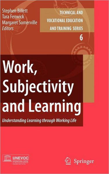 Work, Subjectivity and Learning: Understanding Learning Through Working Life
