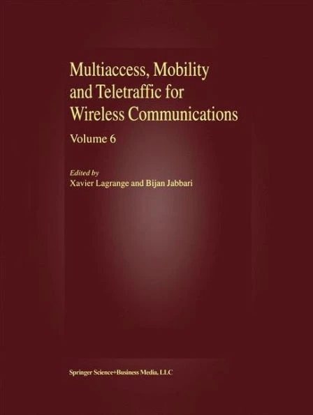 Multiaccess, Mobility and Teletraffic for Wireless Communications, Volume 6
