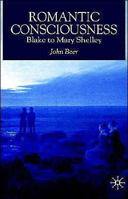 Romantic Consciousness: Blake to Mary Shelley