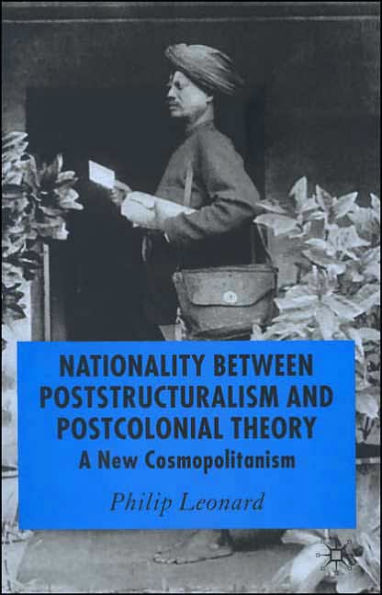 Nationality Between Poststructuralism and Postcolonial Theory: A New Cosmopolitanism