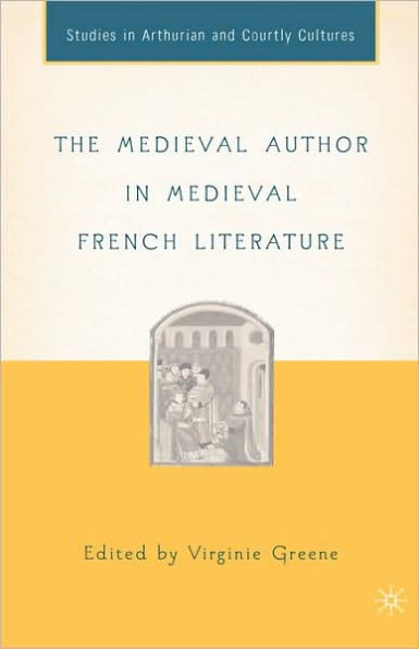 The Medieval Author in Medieval French Literature
