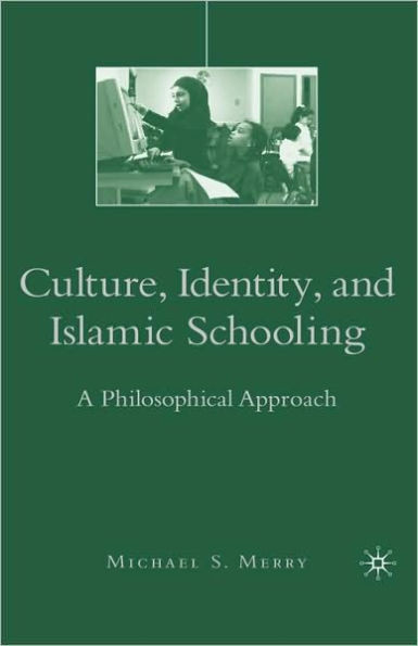 Culture, Identity, and Islamic Schooling: A Philosophical Approach