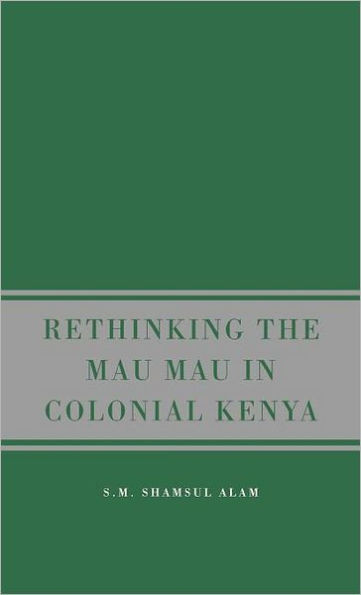 Rethinking Mau Mau in Colonial Kenya