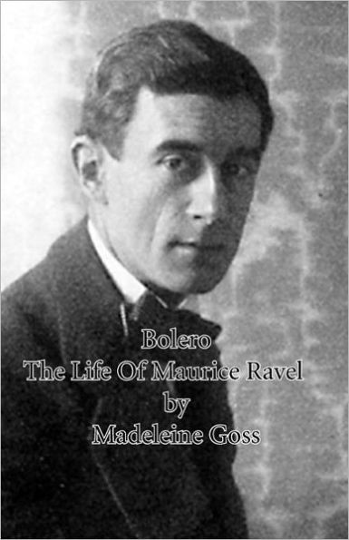 Bolero - The Life of Maurice Ravel