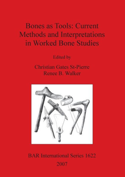 Bones as Tools: Current Methods and Interpretations in Worked Bone Studies