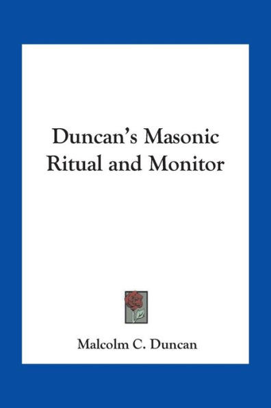 Duncan's Masonic Ritual and Monitor