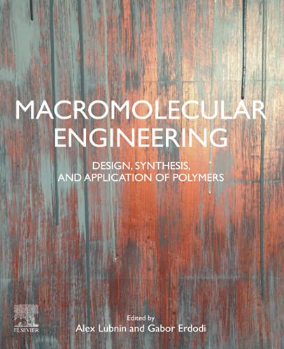 Macromolecular Engineering: Design, Synthesis And Application Of Polymers